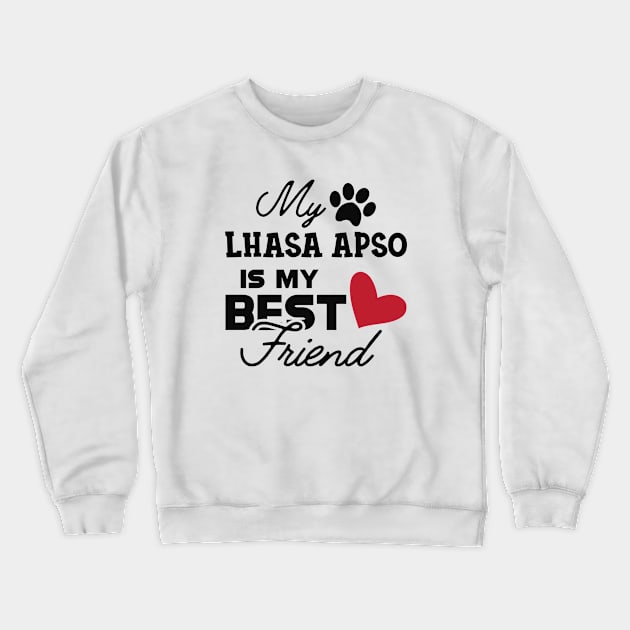 Lhasa Apso Dog - My Lhaso apso is my best friend Crewneck Sweatshirt by KC Happy Shop